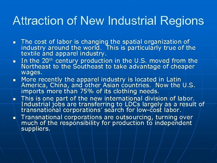 Attraction of New Industrial Regions n n n The cost of labor is changing