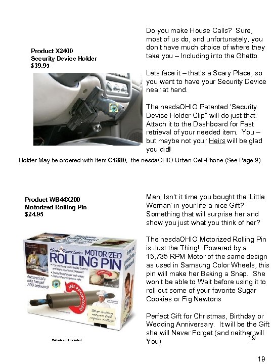 Product X 2400 Security Device Holder $39. 95 Do you make House Calls? Sure,