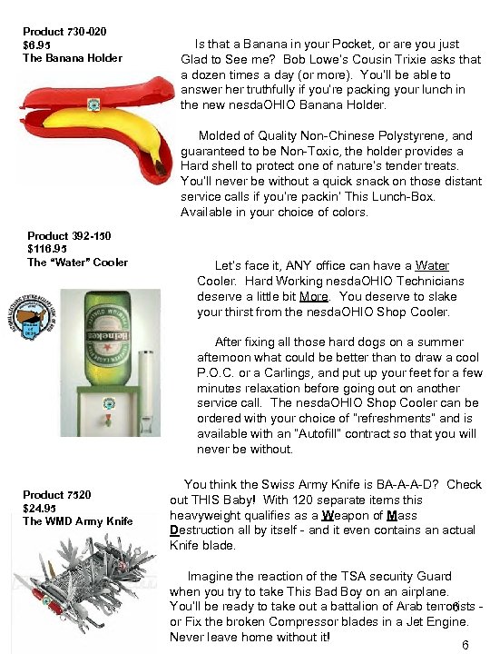 Product 730 -020 $6. 95 The Banana Holder Is that a Banana in your