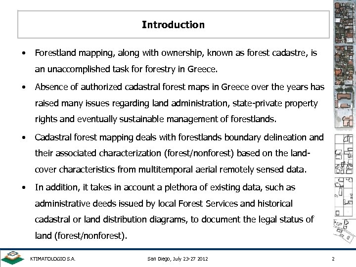 Introduction • Forestland mapping, along with ownership, known as forest cadastre, is an unaccomplished