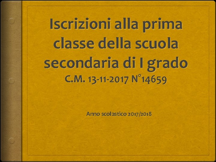 Iscrizioni alla prima classe della scuola secondaria di I grado C. M. 13 -11