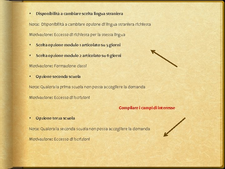  Disponibilità a cambiare scelta lingua straniera Nota: Disponibilità a cambiare opzione di lingua