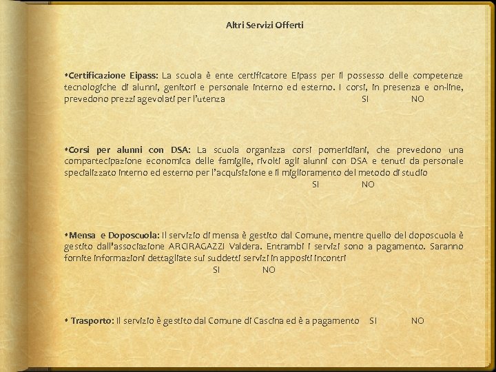 Altri Servizi Offerti Certificazione Eipass: La scuola è ente certificatore Eipass per il possesso