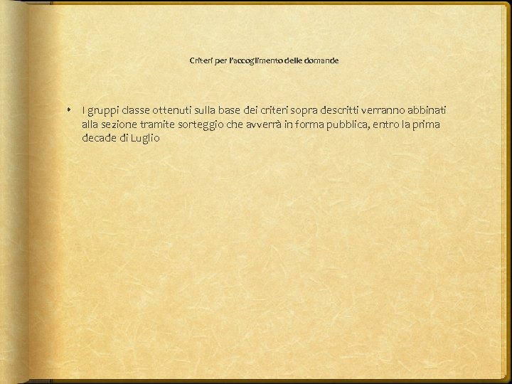 Criteri per l’accoglimento delle domande I gruppi classe ottenuti sulla base dei criteri sopra