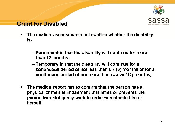 Grant for Disabled • The medical assessment must confirm whether the disability is- –