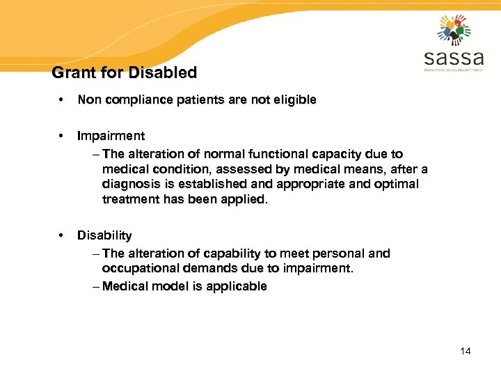 Grant for Disabled • Non compliance patients are not eligible • Impairment – The