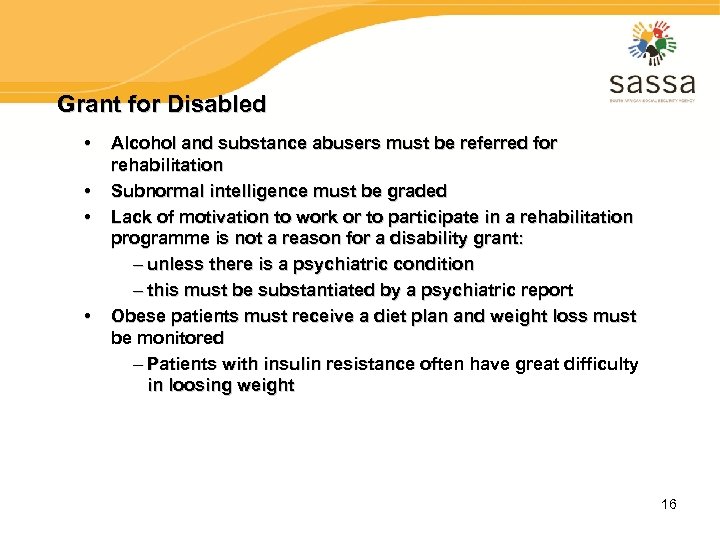 Grant for Disabled • • Alcohol and substance abusers must be referred for rehabilitation