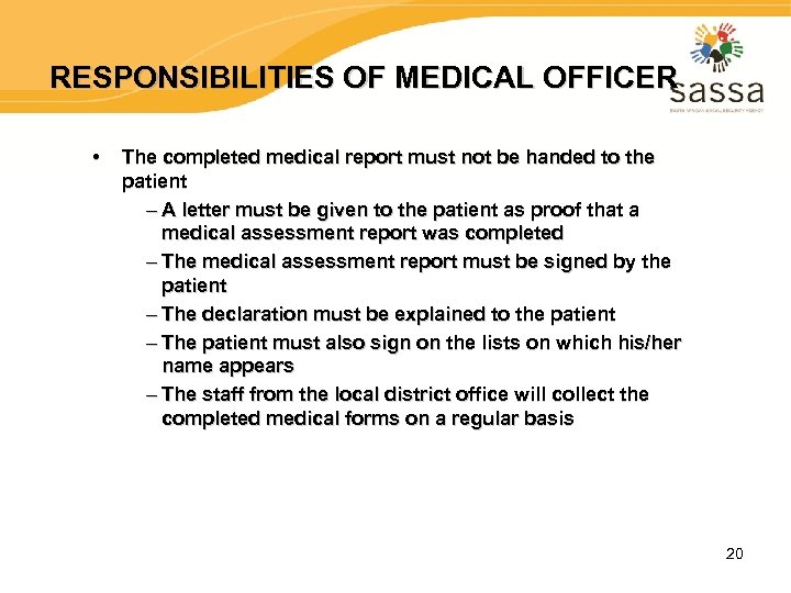 RESPONSIBILITIES OF MEDICAL OFFICER • The completed medical report must not be handed to