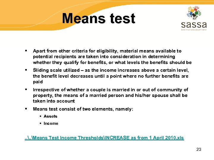 Means test § Apart from other criteria for eligibility, material means available to potential