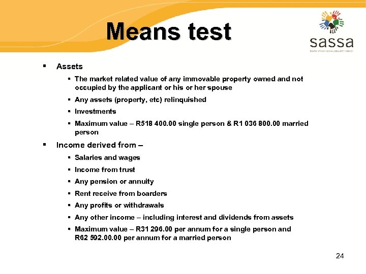 Means test § Assets § The market related value of any immovable property owned