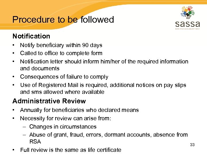 Procedure to be followed Notification • Notify beneficiary within 90 days • Called to