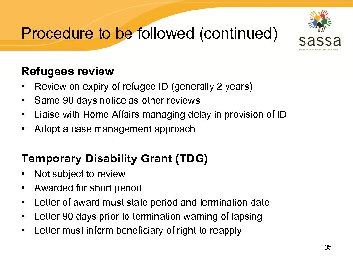 Procedure to be followed (continued) Refugees review • • Review on expiry of refugee