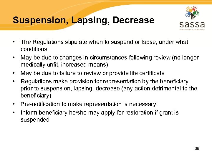 Suspension, Lapsing, Decrease • The Regulations stipulate when to suspend or lapse, under what