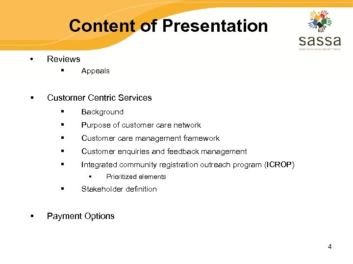 Content of Presentation • Reviews § § Appeals Customer Centric Services § Background §