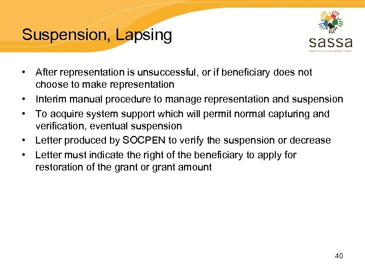 Suspension, Lapsing • After representation is unsuccessful, or if beneficiary does not choose to