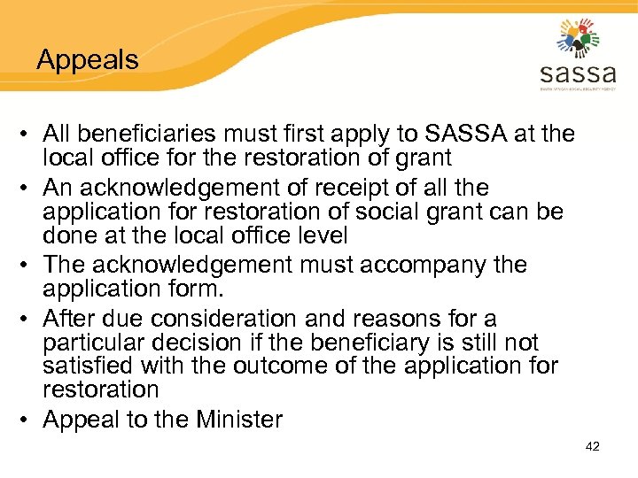 Appeals • All beneficiaries must first apply to SASSA at the local office for