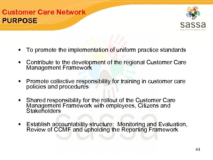 Customer Care Network PURPOSE § To promote the implementation of uniform practice standards §