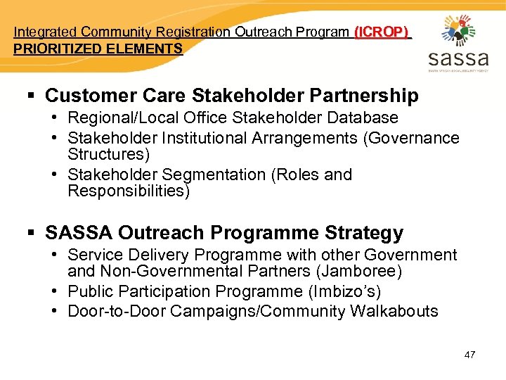 Integrated Community Registration Outreach Program (ICROP) PRIORITIZED ELEMENTS § Customer Care Stakeholder Partnership •