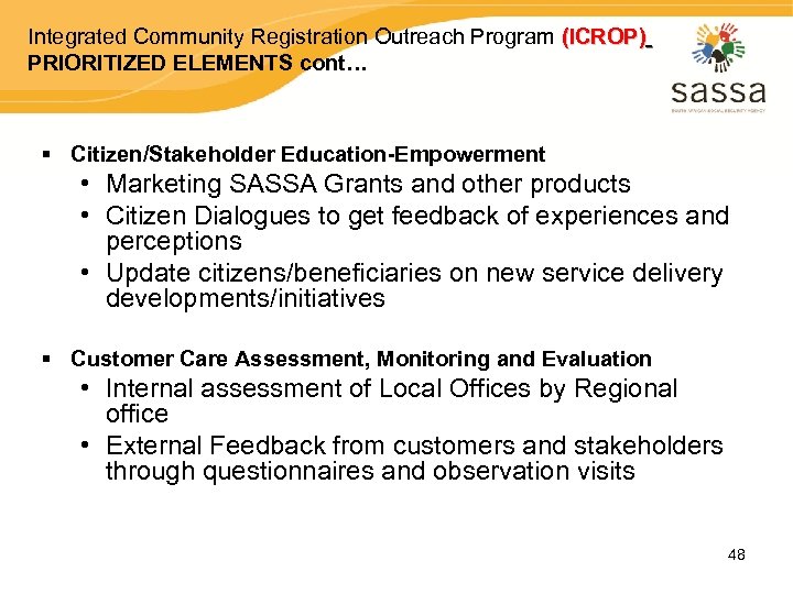 Integrated Community Registration Outreach Program (ICROP) PRIORITIZED ELEMENTS cont… § Citizen/Stakeholder Education-Empowerment • Marketing