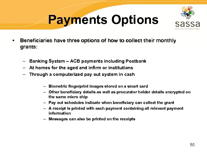 Payments Options • Beneficiaries have three options of how to collect their monthly grants: