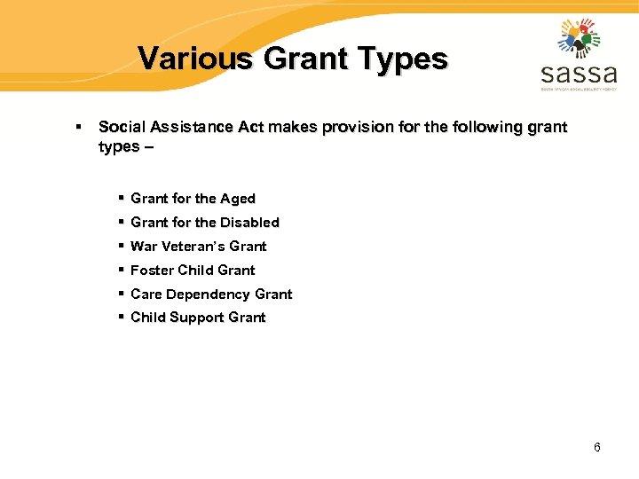 Various Grant Types § Social Assistance Act makes provision for the following grant types