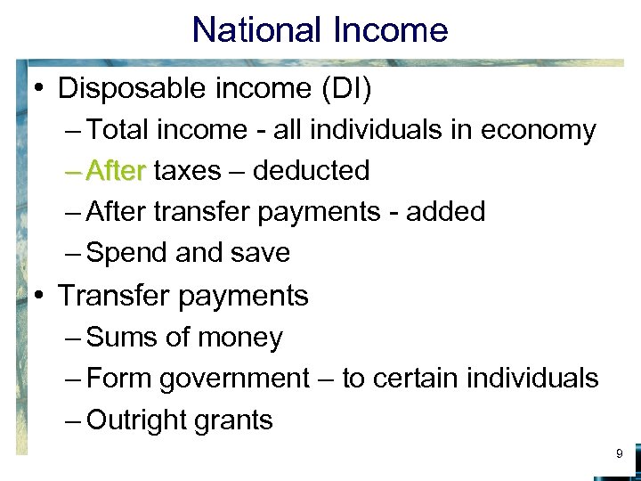 National Income • Disposable income (DI) – Total income - all individuals in economy