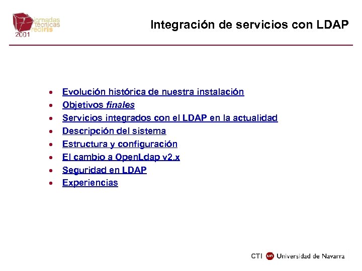 Integración de servicios con LDAP · · · · Evolución histórica de nuestra instalación