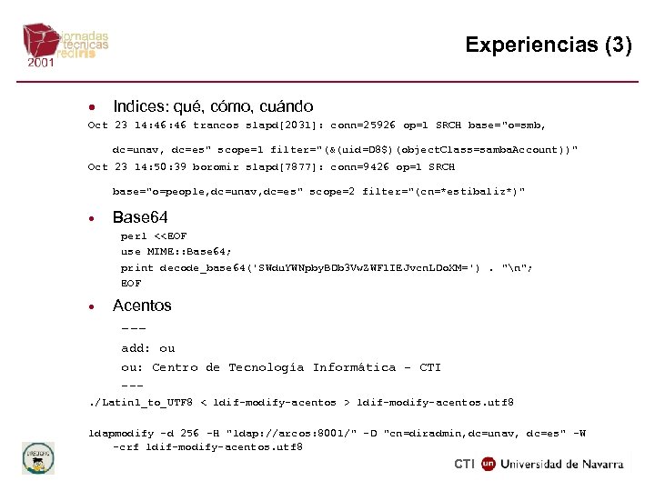 Experiencias (3) · Indices: qué, cómo, cuándo Oct 23 14: 46 trancos slapd[2031]: conn=25926
