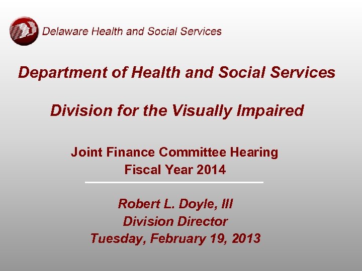 Department of Health and Social Services Division for the Visually Impaired Joint Finance Committee