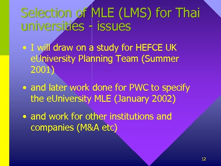 Selection of MLE (LMS) for Thai universities - issues • I will draw on