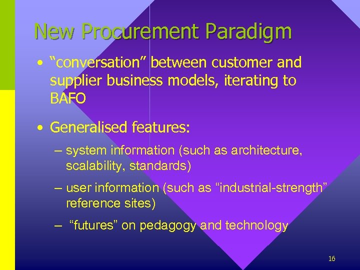 New Procurement Paradigm • “conversation” between customer and supplier business models, iterating to BAFO