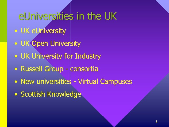 e. Universities in the UK • UK e. University • UK Open University •