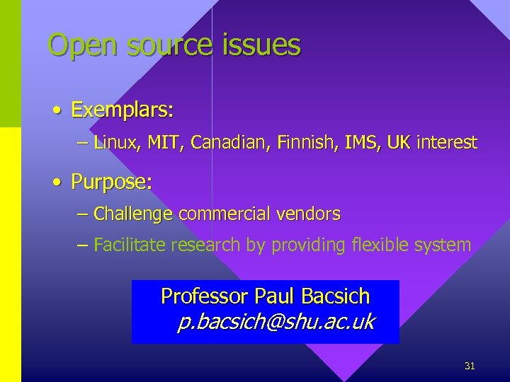 Open source issues • Exemplars: – Linux, MIT, Canadian, Finnish, IMS, UK interest •