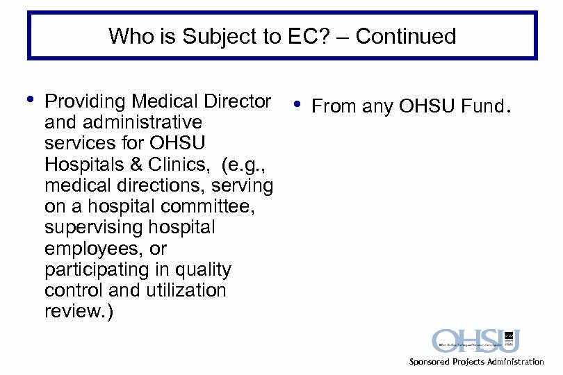 Who is Subject to EC? – Continued • Providing Medical Director and administrative services