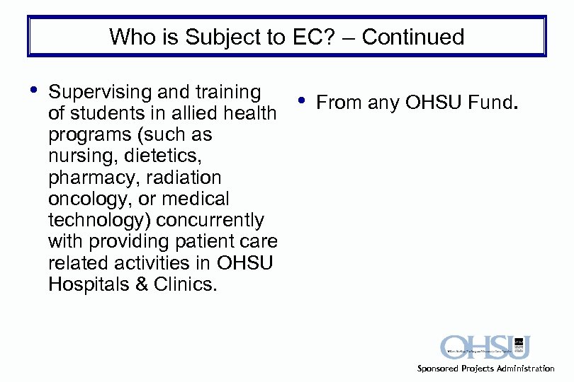 Who is Subject to EC? – Continued • Supervising and training of students in