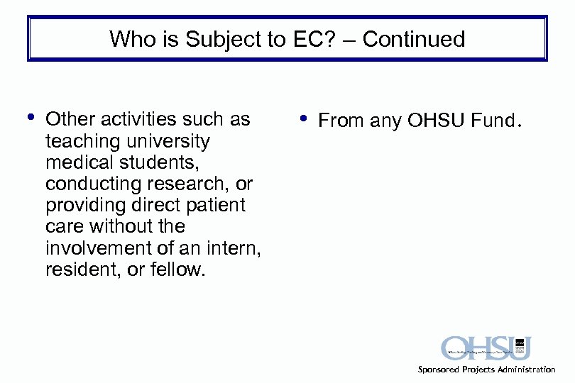 Who is Subject to EC? – Continued • Other activities such as teaching university