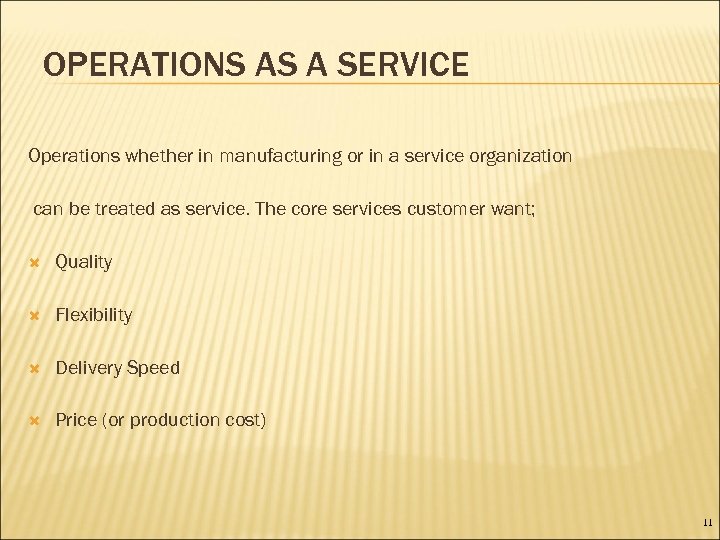 OPERATIONS AS A SERVICE Operations whether in manufacturing or in a service organization can