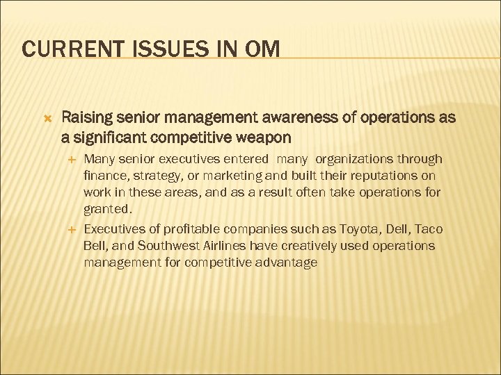 CURRENT ISSUES IN OM Raising senior management awareness of operations as a significant competitive