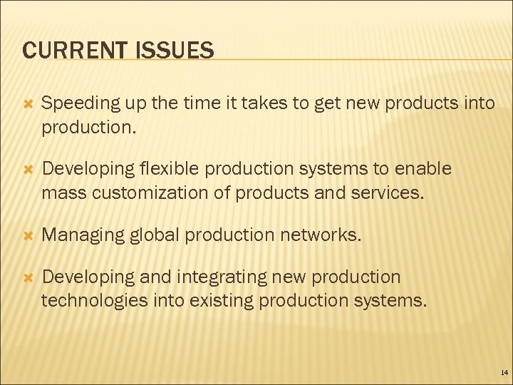 CURRENT ISSUES Speeding up the time it takes to get new products into production.