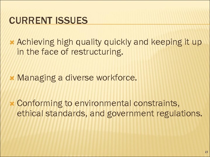 CURRENT ISSUES Achieving high quality quickly and keeping it up in the face of