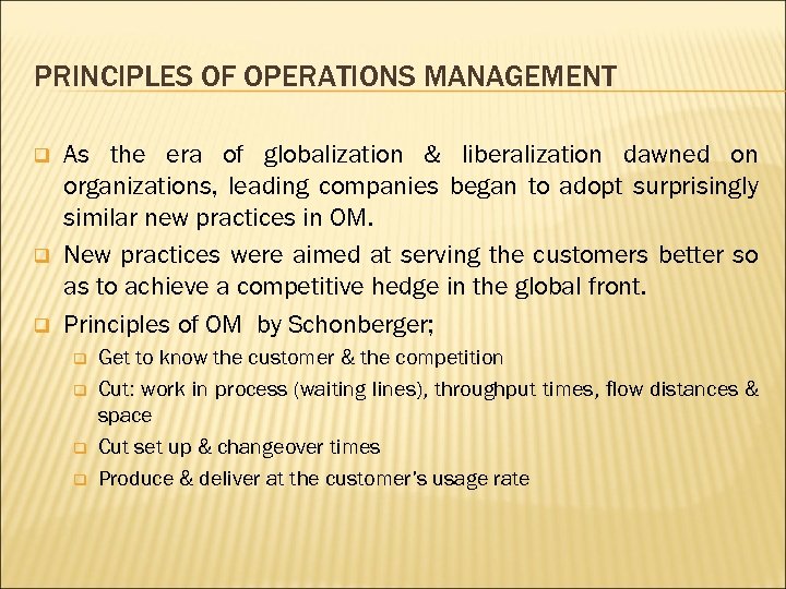 PRINCIPLES OF OPERATIONS MANAGEMENT q q q As the era of globalization & liberalization