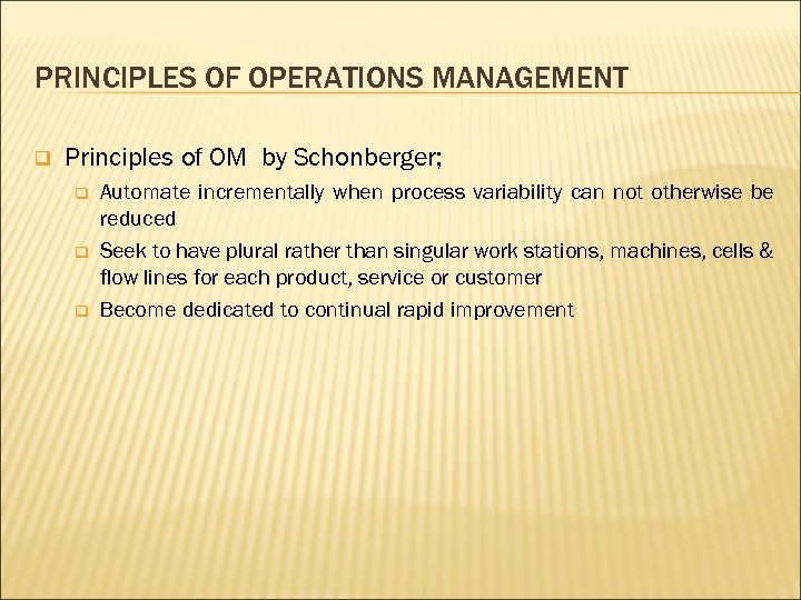 PRINCIPLES OF OPERATIONS MANAGEMENT q Principles of OM by Schonberger; q q q Automate