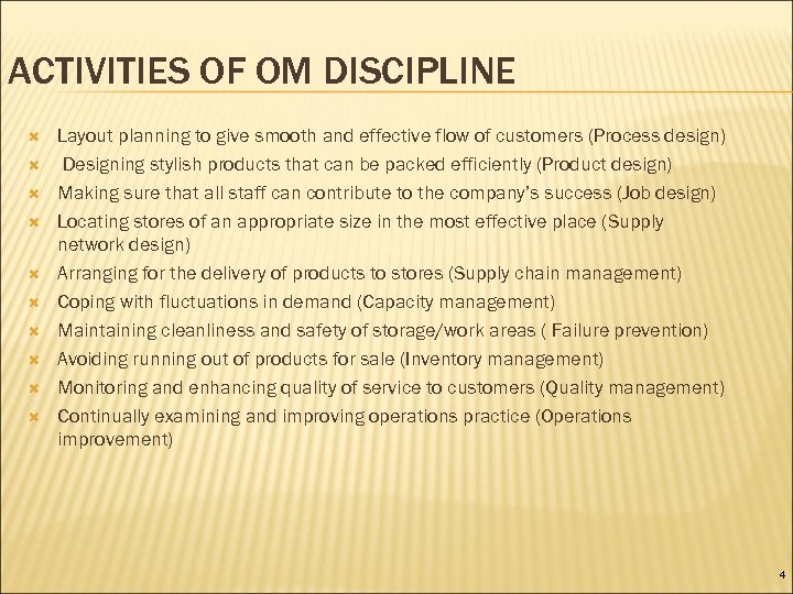 ACTIVITIES OF OM DISCIPLINE Layout planning to give smooth and effective flow of customers