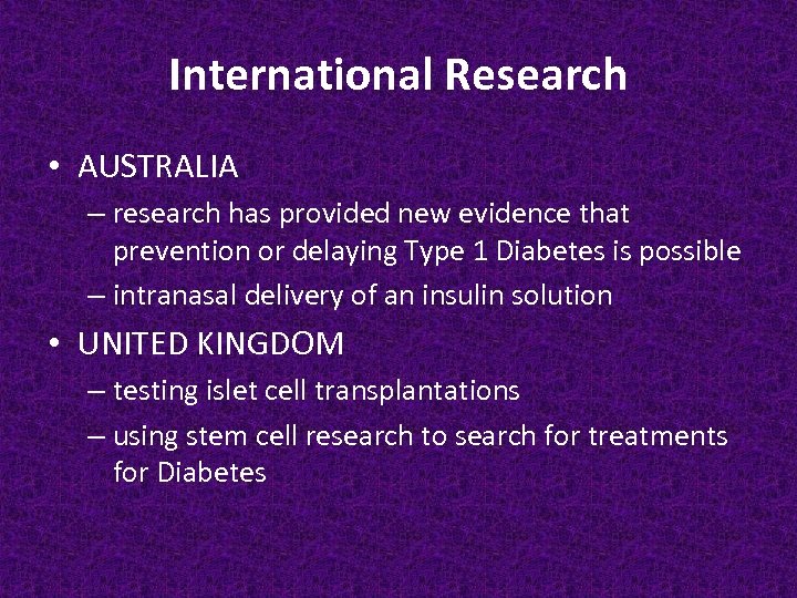 International Research • AUSTRALIA – research has provided new evidence that prevention or delaying