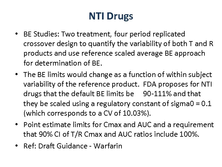 NTI Drugs • BE Studies: Two treatment, four period replicated crossover design to quantify