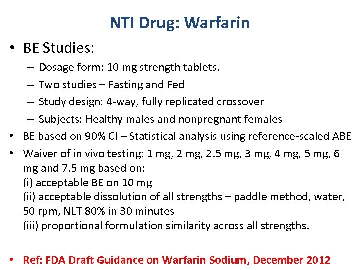 NTI Drug: Warfarin • BE Studies: – Dosage form: 10 mg strength tablets. –