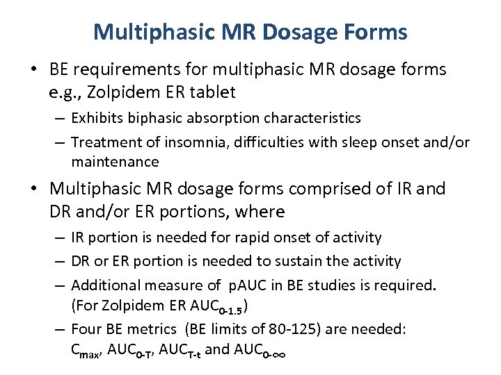 Multiphasic MR Dosage Forms • BE requirements for multiphasic MR dosage forms e. g.