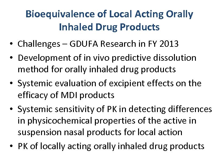Bioequivalence of Local Acting Orally Inhaled Drug Products • Challenges – GDUFA Research in