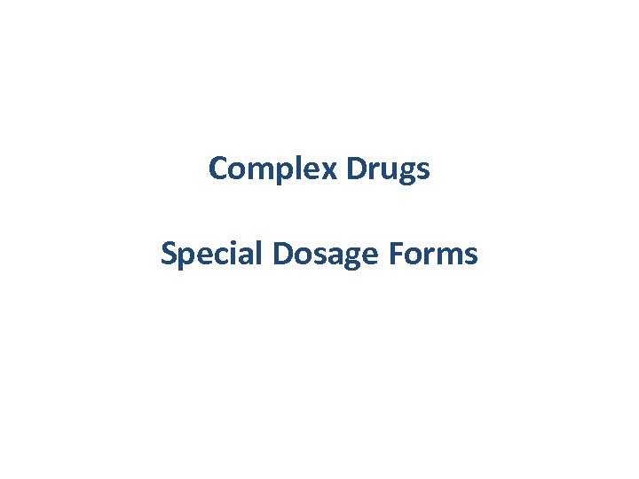 Complex Drugs Special Dosage Forms 