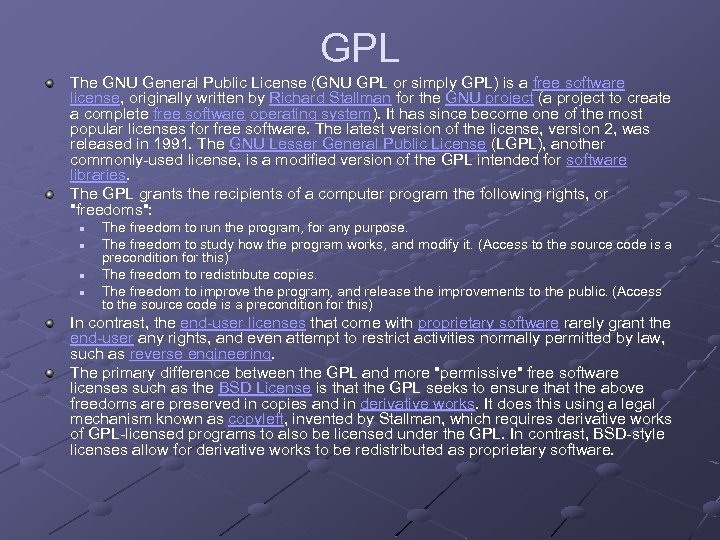 GPL The GNU General Public License (GNU GPL or simply GPL) is a free